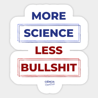 More Science Less Bullshit Sticker